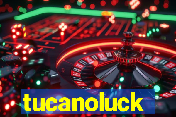 tucanoluck