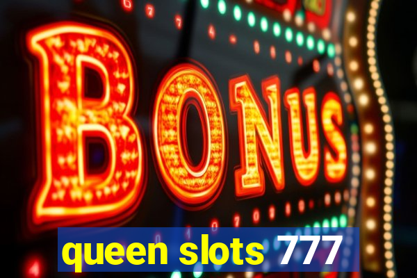 queen slots 777