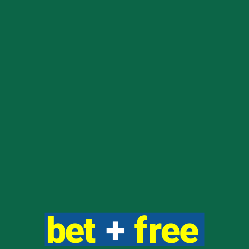 bet + free