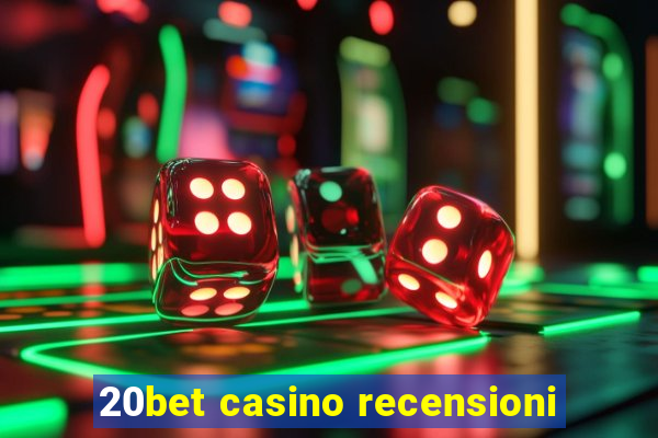 20bet casino recensioni