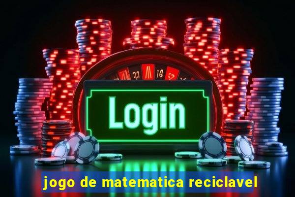 jogo de matematica reciclavel