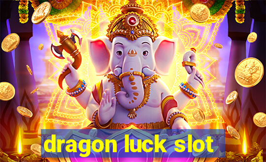 dragon luck slot