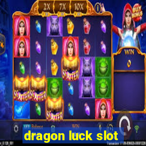 dragon luck slot