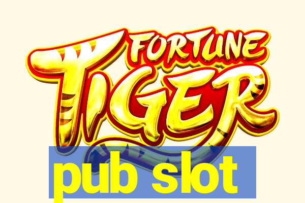 pub slot