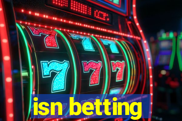 isn betting