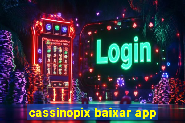 cassinopix baixar app