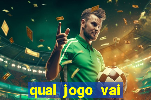 qual jogo vai passa hoje na globo