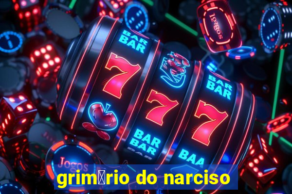 grim贸rio do narciso