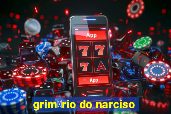 grim贸rio do narciso