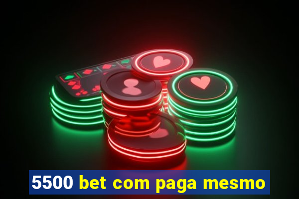 5500 bet com paga mesmo