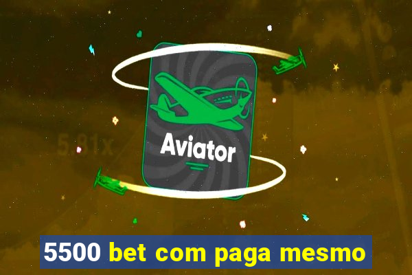 5500 bet com paga mesmo