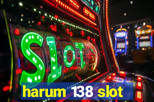 harum 138 slot