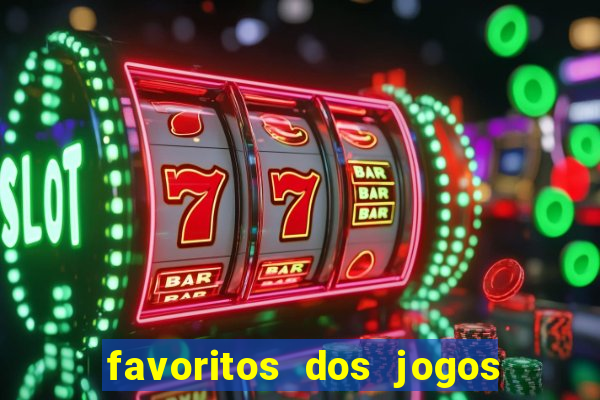 favoritos dos jogos de hoje