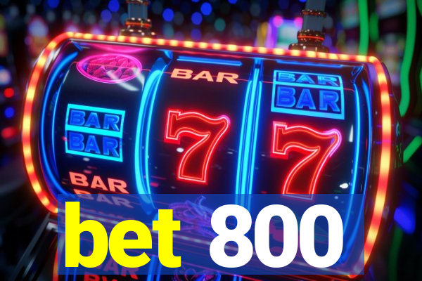 bet 800