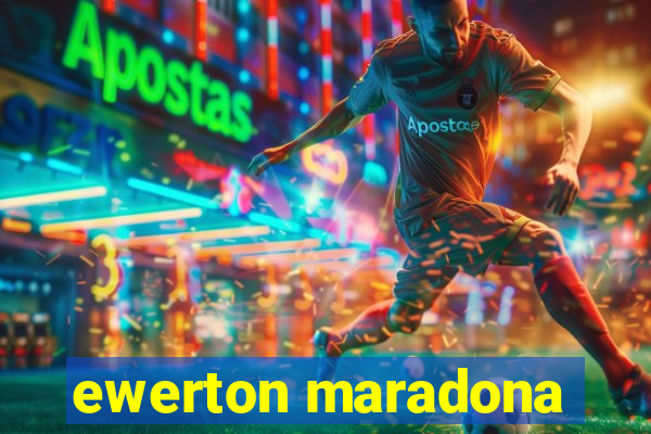 ewerton maradona