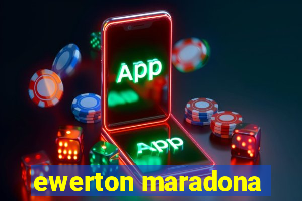 ewerton maradona