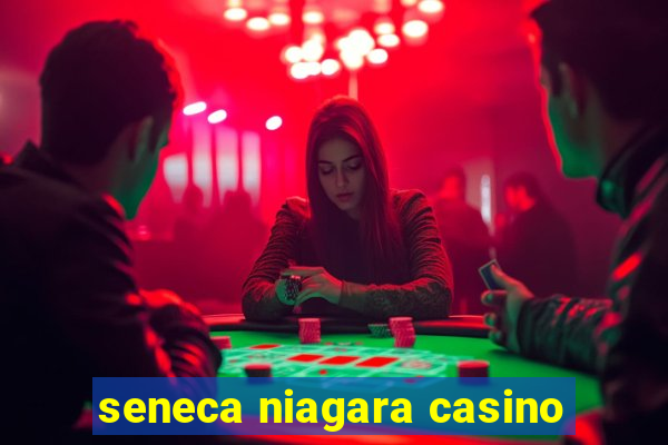 seneca niagara casino