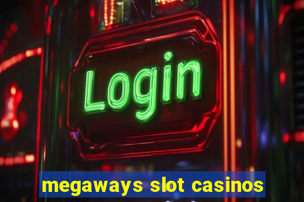 megaways slot casinos