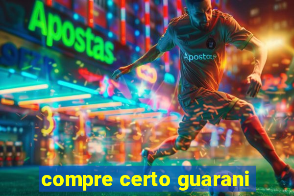 compre certo guarani