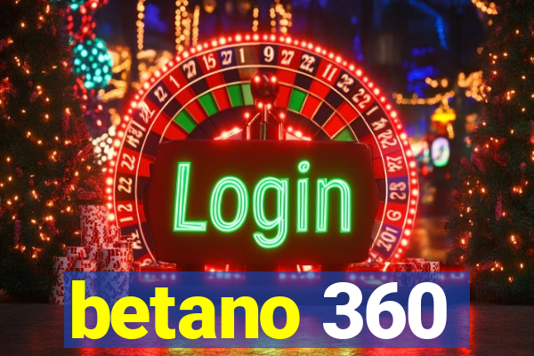 betano 360