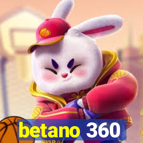 betano 360