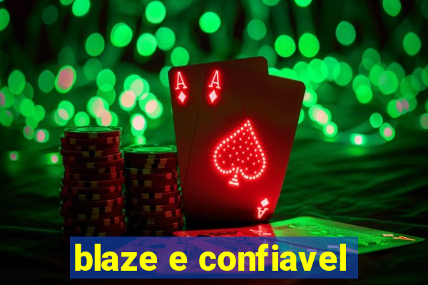 blaze e confiavel