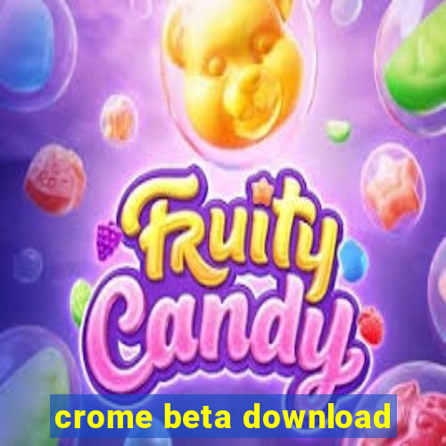 crome beta download