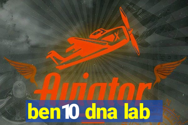 ben10 dna lab