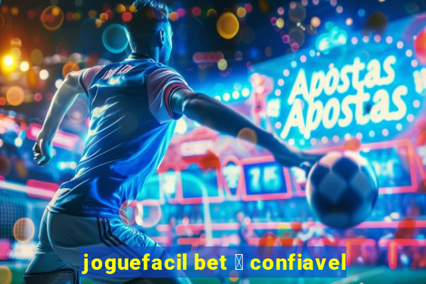 joguefacil bet 茅 confiavel