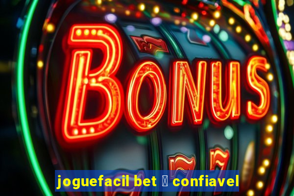 joguefacil bet 茅 confiavel