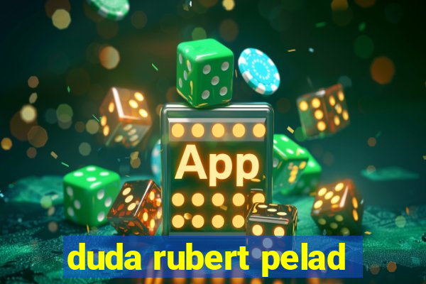 duda rubert pelad