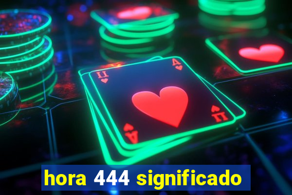 hora 444 significado