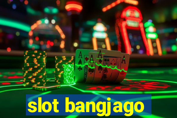 slot bangjago