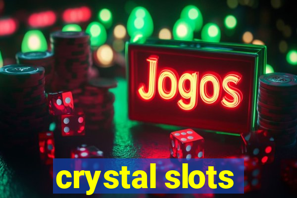 crystal slots