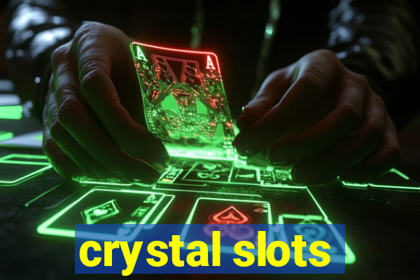 crystal slots