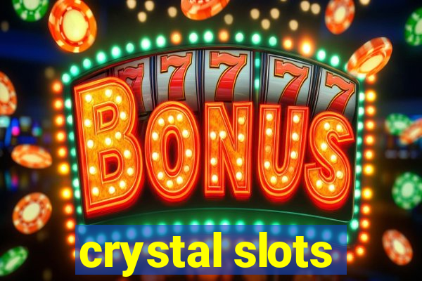 crystal slots