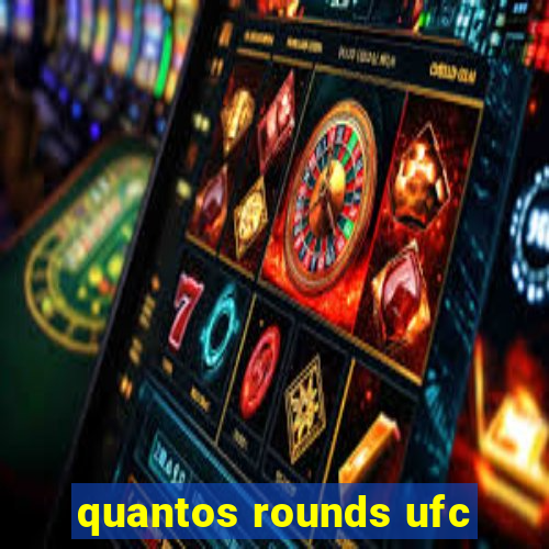 quantos rounds ufc