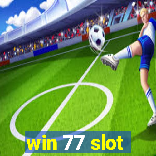 win 77 slot