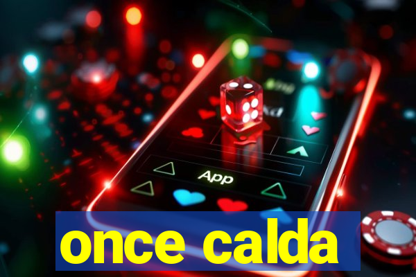 once calda