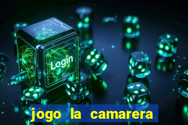 jogo la camarera para celular