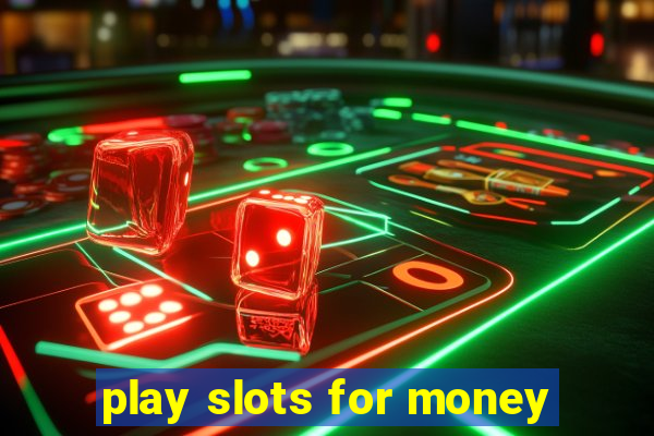 play slots for money