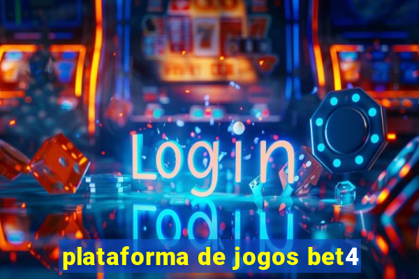 plataforma de jogos bet4