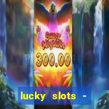 lucky slots - casino gratis