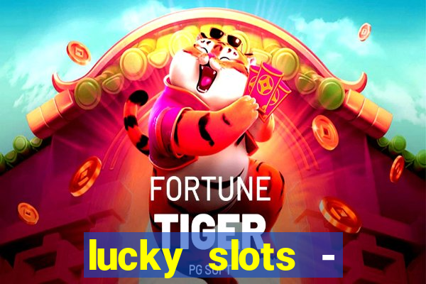 lucky slots - casino gratis