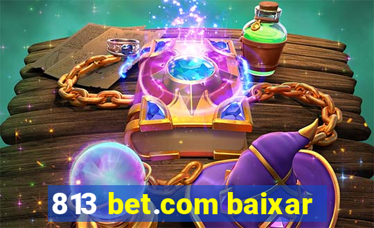 813 bet.com baixar