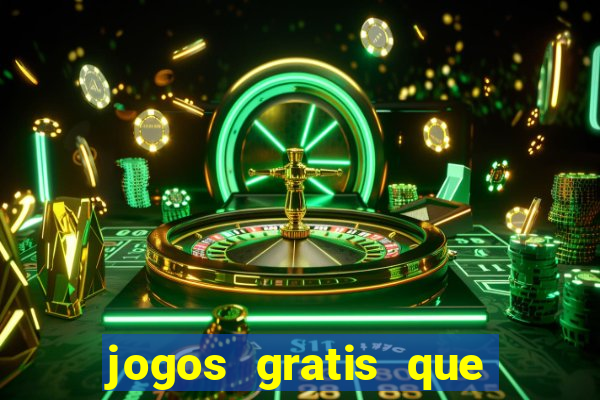 jogos gratis que ganha dinheiro