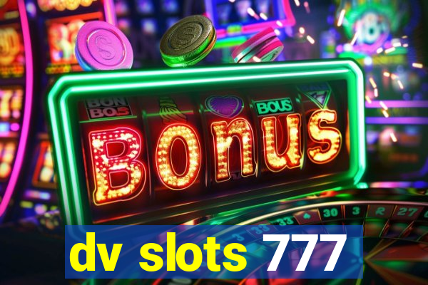 dv slots 777