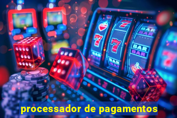 processador de pagamentos