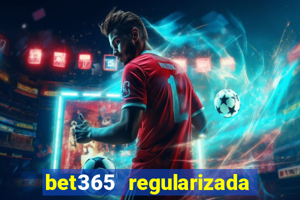 bet365 regularizada no brasil