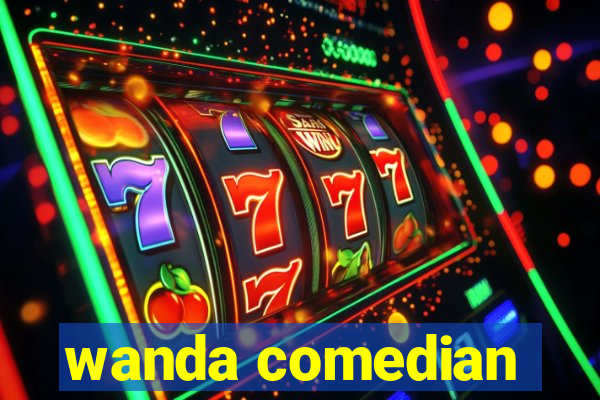 wanda comedian